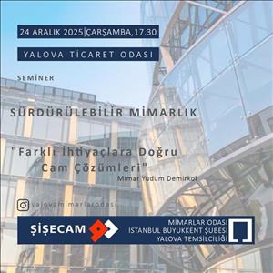 Sürdürülebilir Mimarlık: Farklı İhtiyaçlara Doğru Cam Çözümleri Semineri